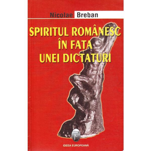 Carte Spiritul romanesc in fata unei dictaturi - Nicolae Breban