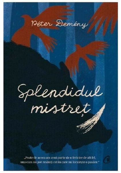 Carte Splendidul mistret autor Peter Demeny editura Curtea Veche Publishing