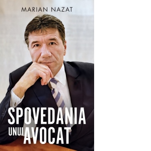 Carte Spovedania unui avocat Autor Marian Nazat