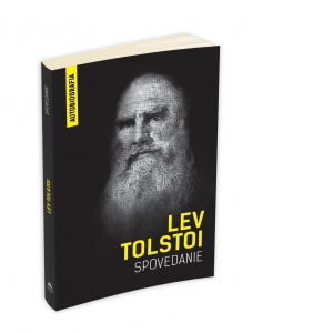 Carte Spovedanie (Autobiografia) - Cautand sensul vietii Autori Lev Nikolaevici Tolstoi