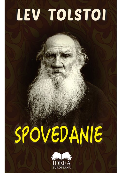 Carte Spovedanie de Lev Tolstoi editura IDEEA EUROPEANA