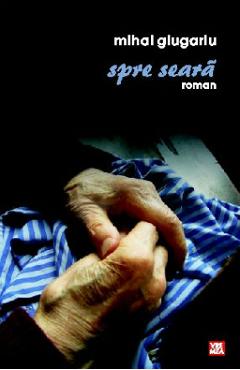 Carte Spre seara - Mihai Giugariu editura Mihai Giugariu