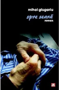 Carte Spre seara/Mihai Giugariu editura Vremea