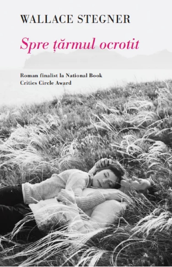 Carte Spre tarmul ocrotit autor Wallace Stegner editura Litera