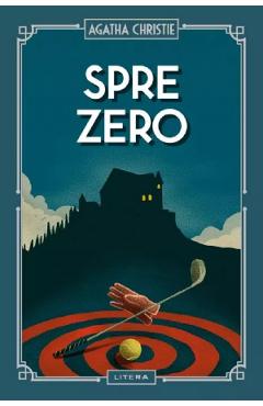 Carte Spre zero - Agatha Christie editura Agatha Christie