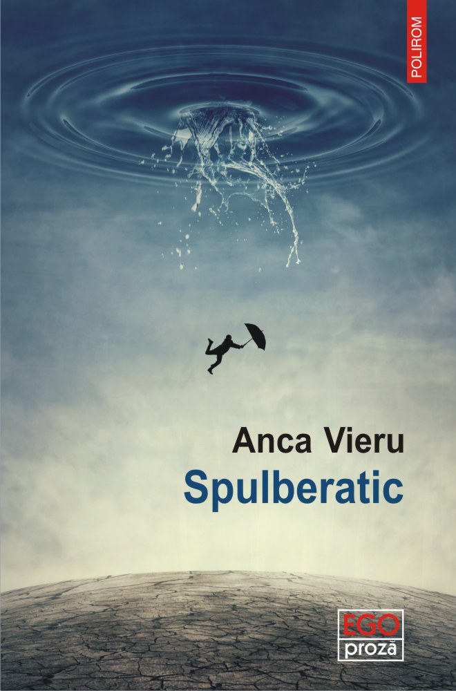 Carte Spulberatic autor Anca Vieru editura Polirom