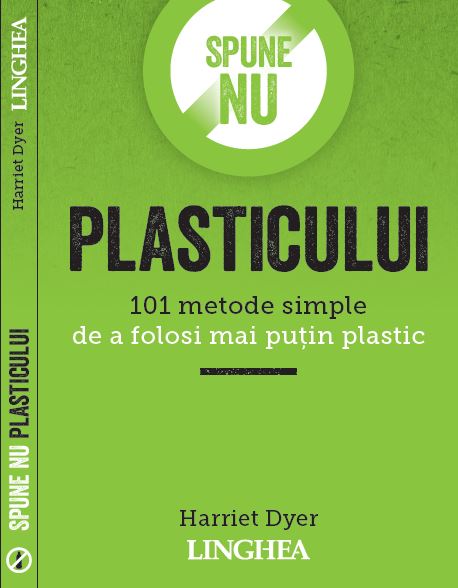 Carte Spune NU plasticului autor Harriet Dyer editura Linghea