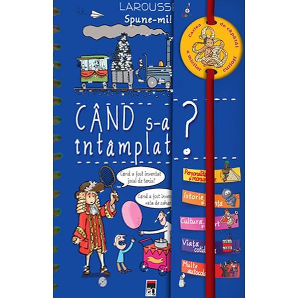 Carte Spune-mi cand s-a intamplat? - Larousse