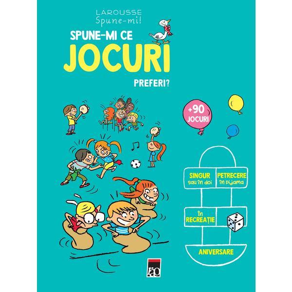 Carte Spune-mi ce jocuri preferi? - Larousse