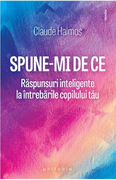 Carte Spune-mi de ce - Claude Halmos editura Claude Halmos