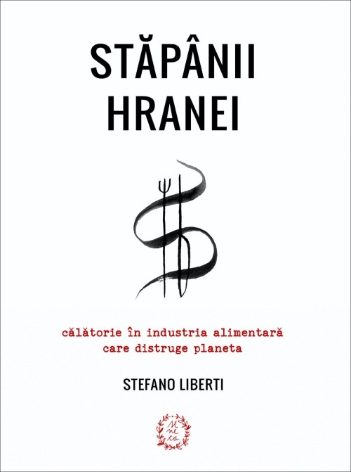 Carte Stapanii hranei autor Stefano Liberti editura Seneca Lucius Annaeus
