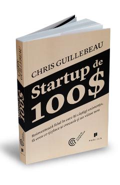 Carte Startup de 100 $ - Chris Guillebeau editura Chris Guillebeau