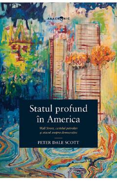 Carte Statul profund in America - Peter Dale Scott editura Peter Dale Scott