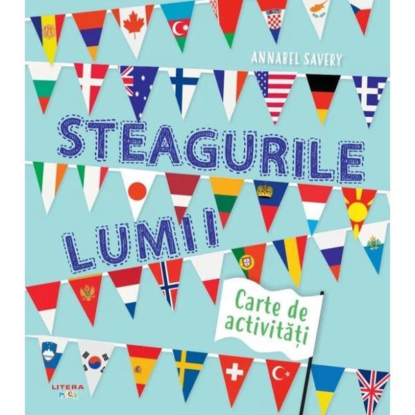 Carte Steagurile lumii. Carte de activitati - Annabel Savery