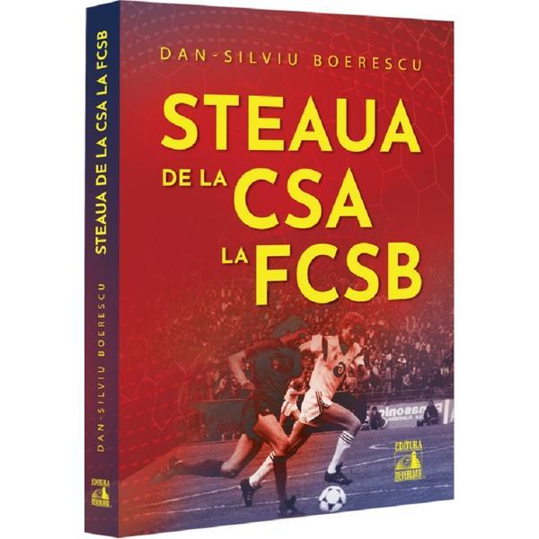 Carte Steaua de la CSA la FCSB - Dan-Silviu Boerescu