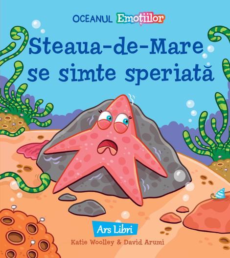 Carte Steaua-de-mare se simte speriata editura Ars Libri