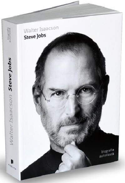 Carte Steve Jobs. Biografia autorizata autor Walter Isaacson editura Publica