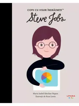 Carte Steve Jobs/Maria Isabel Sanchez Vegara editura Litera