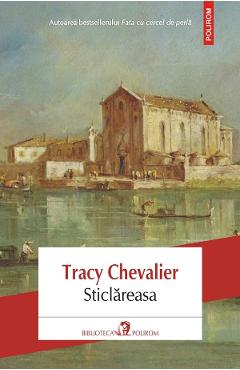 Carte Sticlareasa - Tracy Chevalier editura Tracy Chevalier