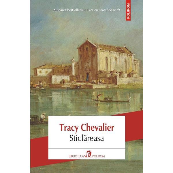 Carte Sticlareasa - Tracy Chevalier
