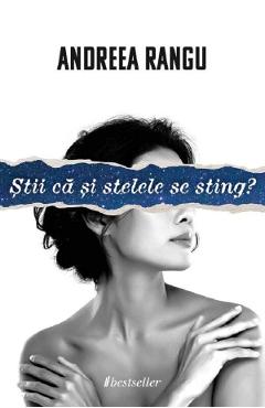Carte Stii ca si stelele se sting? - Andreea Rangu editura Andreea Rangu