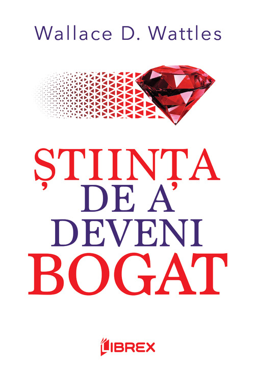 Carte Stiinta de a deveni bogat editura Librex Publishing