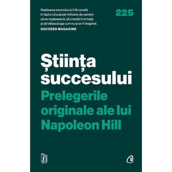 Carte Stiinta succesului. Prelegerile originale ale lui Napoleon Hill - Napoleon Hill