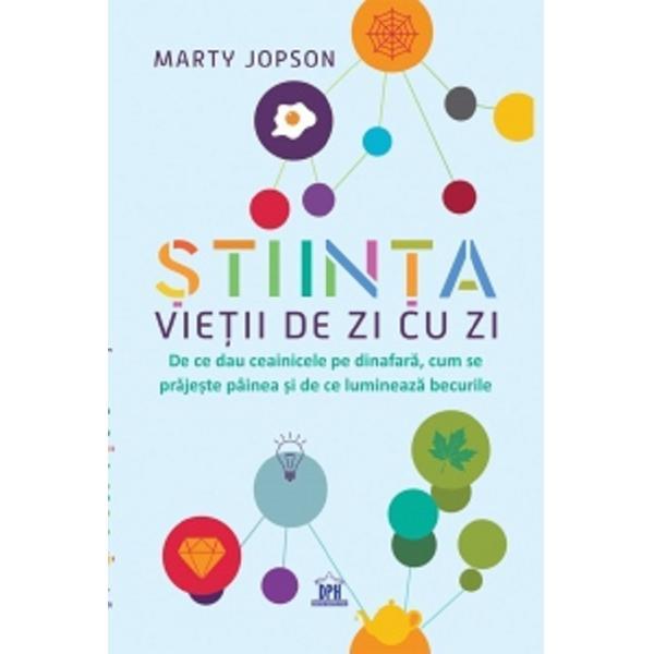 Carte Stiinta vietii de zi cu zi - Marty Jopson