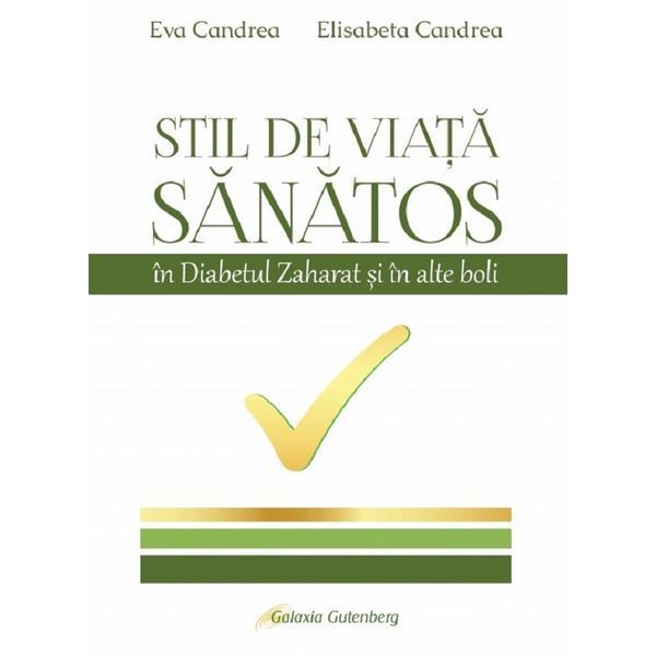 Carte Stil de viata sanatos in diabetul zaharat si in alte boli - Eva Candrea