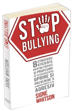 Carte Stop Bullying - Signe Whitson editura Signe Whitson