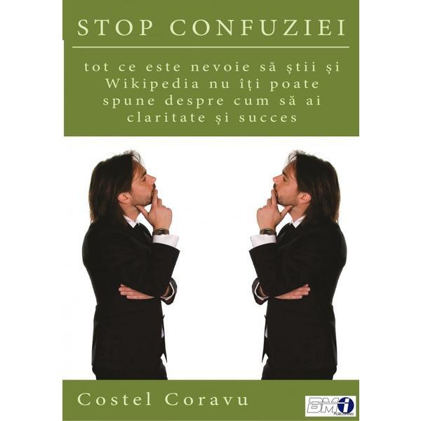 Carte Stop confuziei - Costel Coravu