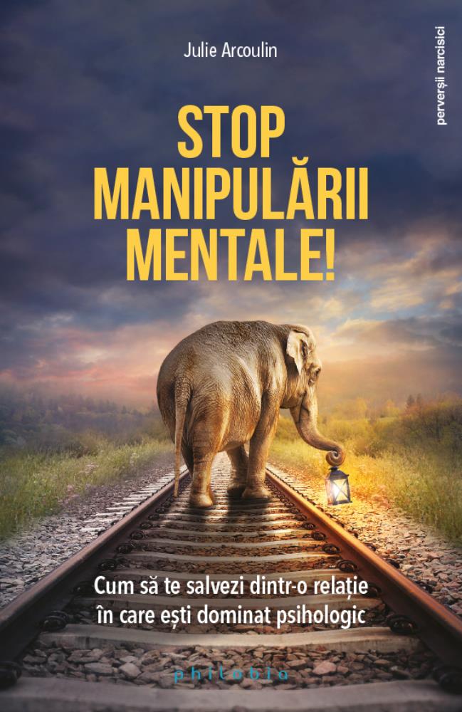 Carte Stop manipulării mentale editura Philobia