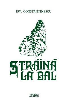 Carte Straina la bal - Eva Constatinescu editura Eva Constantinescu
