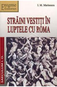 Carte Straini vestiti in luptele cu Roma - I. M. Marinescu editura I.M. Marinescu