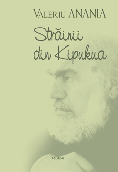 Carte Străinii din Kipukua editura Polirom