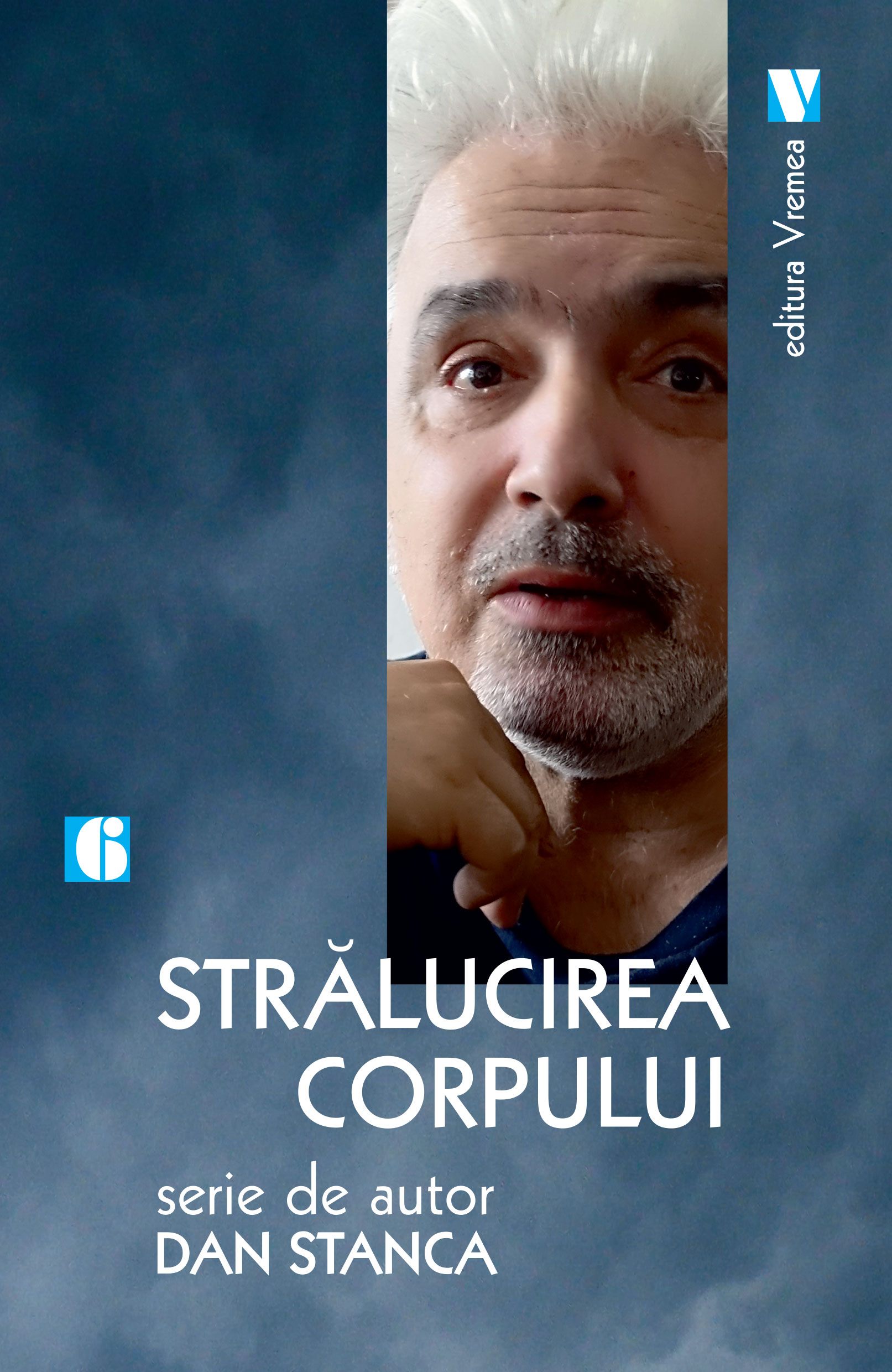 Carte Stralucirea corpului autor Dan Stanca editura Vremea
