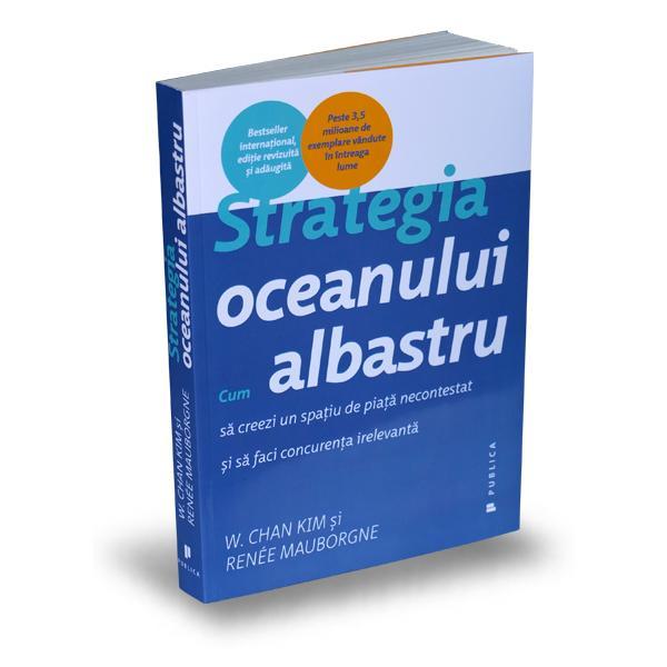 Carte Strategia oceanului albastru - W. Chan Kim