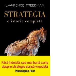 Carte Strategia. O istorie completa Autori Lawrence Freedman
