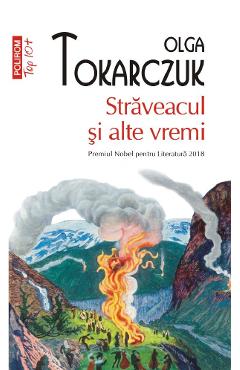 Carte Straveacul si alte vremi - Olga Tokarczuk editura Olga Tokarczuk