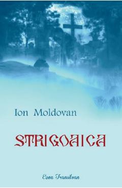 Carte Strigoaica - Ion Modovan editura Ion Modovan