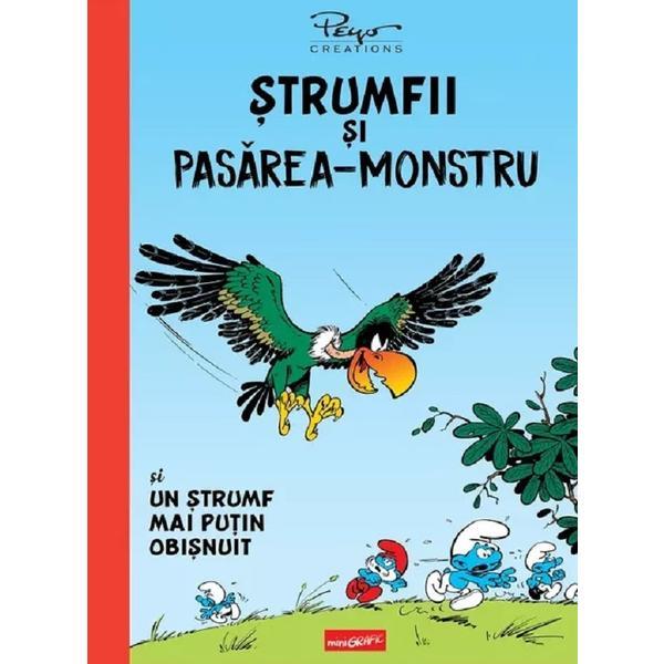 Carte Strumfii si pasarea-monstru si un strumf mai putin obisnuit - Peyo