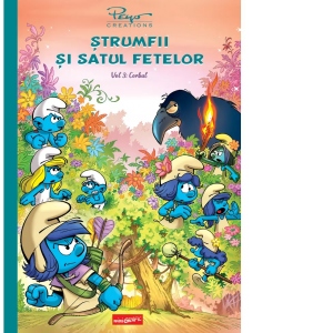 Carte Strumfii si satul fetelor. Volumul 3: Corbul Autori Peyo Creations