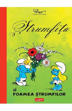 Carte Strumfita si foamea strumfilor - Y. Delporte