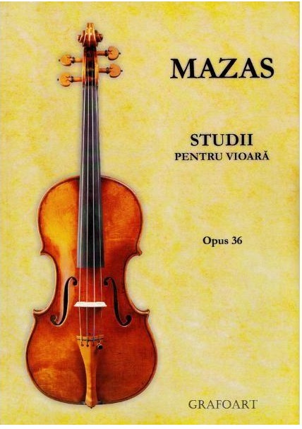 Carte Studii pentru vioara autor Jacques Fereol Mazas editura Grafoart