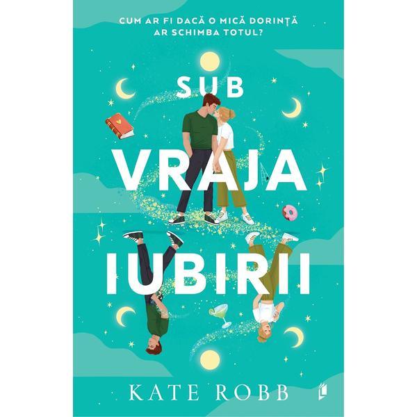 Carte Sub vraja iubirii - Kate Robb