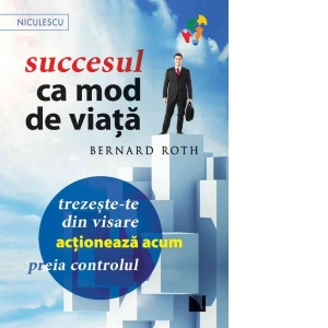 Carte Succesul ca mod de viata. Trezeste-te din visare