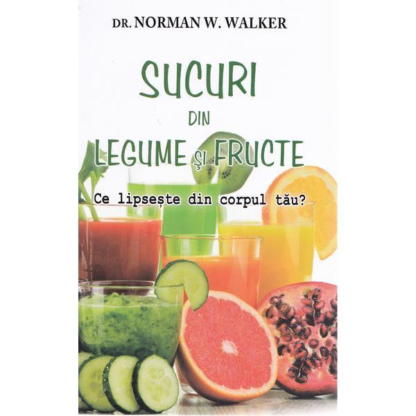 Carte Sucuri din legume si fructe - Norman W. Walker