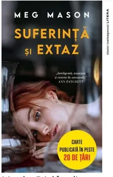 Carte Suferinta si extaz/Meg Mason editura Litera