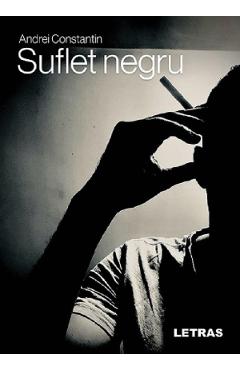 Carte Suflet negru - Andrei Constantin editura Andrei Constantin