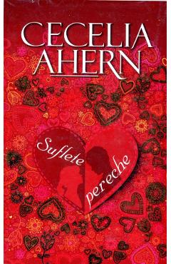 Carte Suflete pereche ed.4 - Cecelia Ahern editura Cecelia Ahern